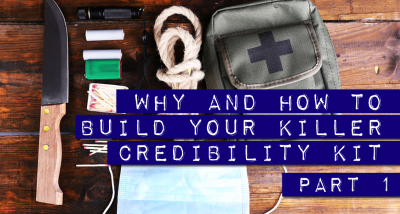 Why and How to Build Your Killer Credibility Kit Part 1