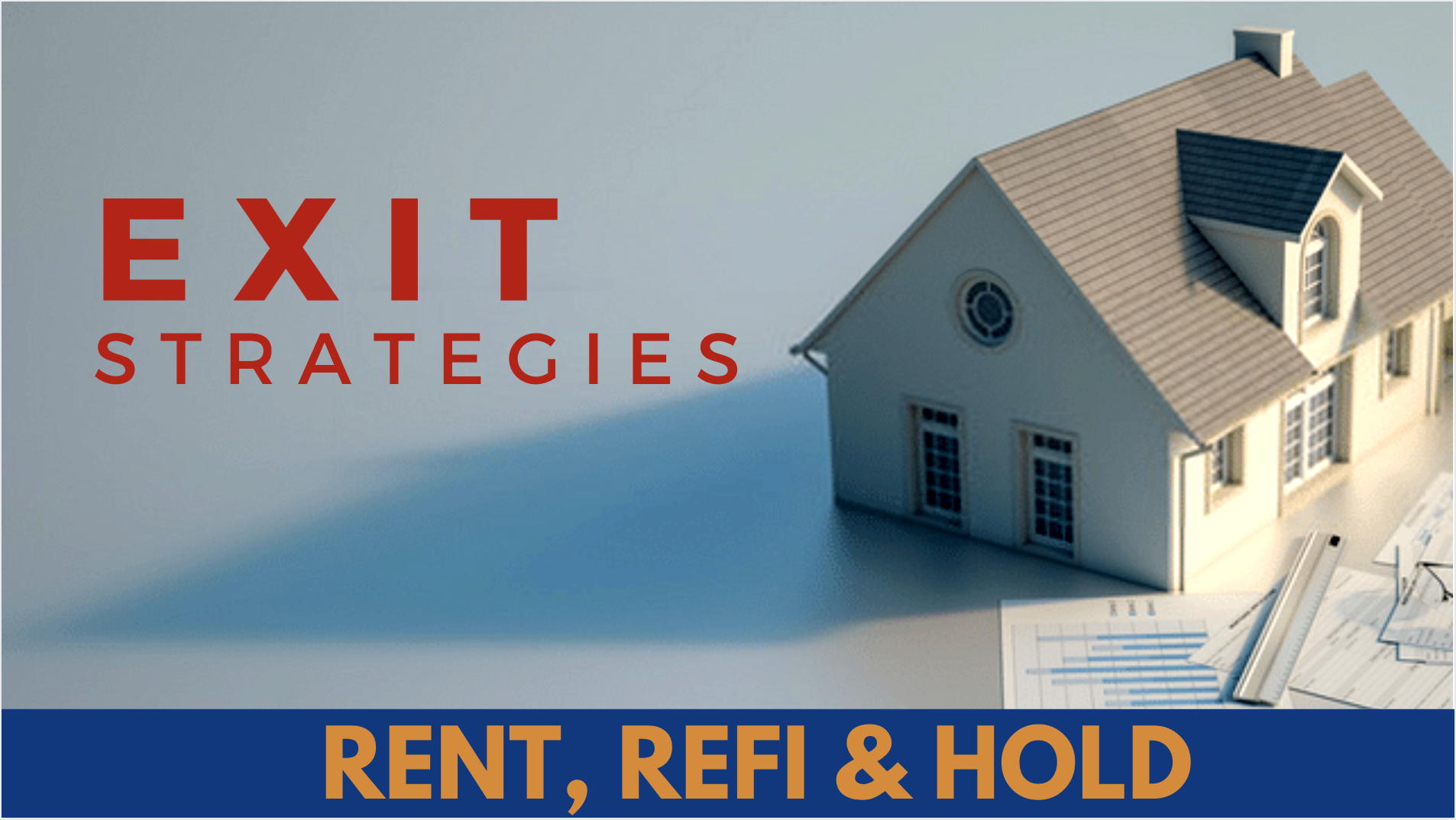 exit strategies - rent, refi & hold banner