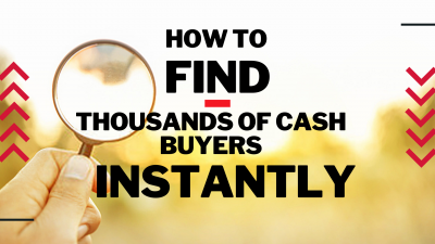 how to find thousands of cash buyers instantly