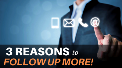 3 Reasons to Follow Up More