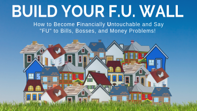 [REDP] How to Build Your F.U. Wall: Become Financially Untouchable and Say “FU” to Bills, Bosses, and Money Problems!