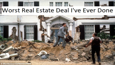 Worst Real Estate Deal I've Ever Done