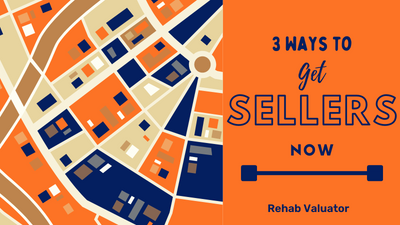 3 Ways to Get Sellers Now