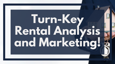 Turn-Key Rental Analysis and Marketing!