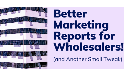 Better Marketing Reports for Wholesalers! (And another small tweak)