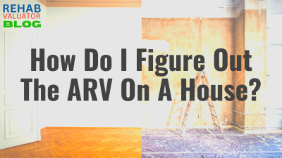 How Do I Figure Out The ARV Of A House?
