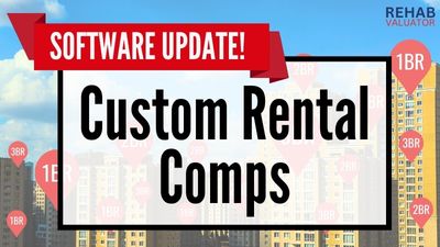 Rehab Valuator Premium software custom rental comps software update