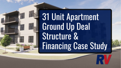 [NEW] 31 Unit Apartment Ground Up Deal Structure & Financing Case Study